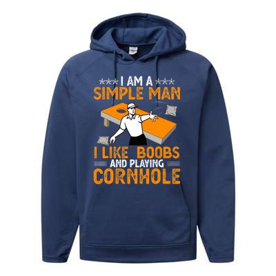 I Am A Simple Man I Like Boobs and Playing Cornhole Gift Performance Fleece Hoodie