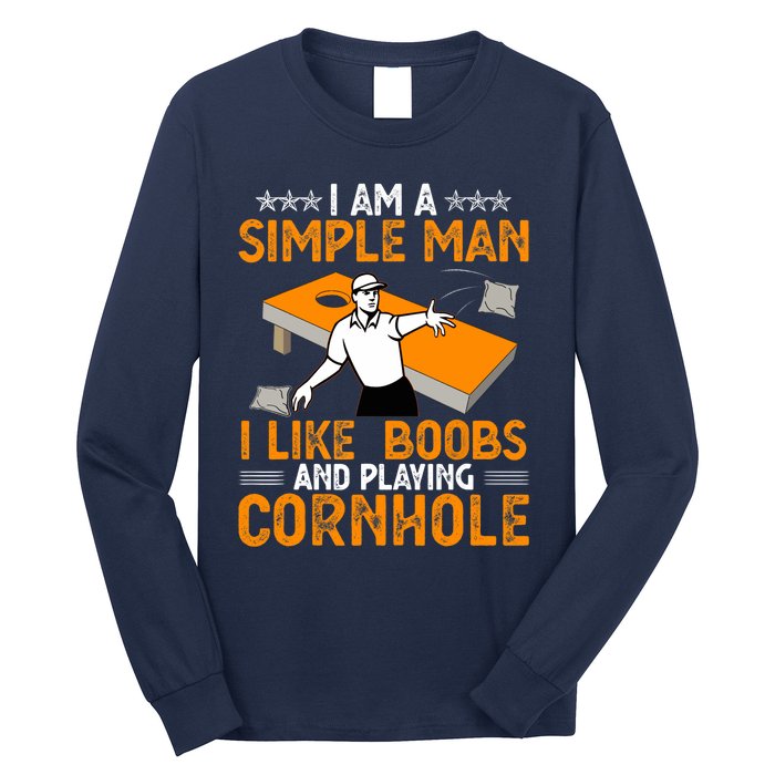 I Am A Simple Man I Like Boobs and Playing Cornhole Gift Long Sleeve Shirt