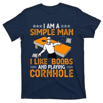 I Am A Simple Man I Like Boobs and Playing Cornhole Gift T-Shirt