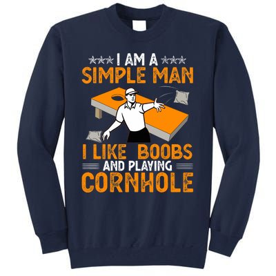 I Am A Simple Man I Like Boobs and Playing Cornhole Gift Tall Sweatshirt