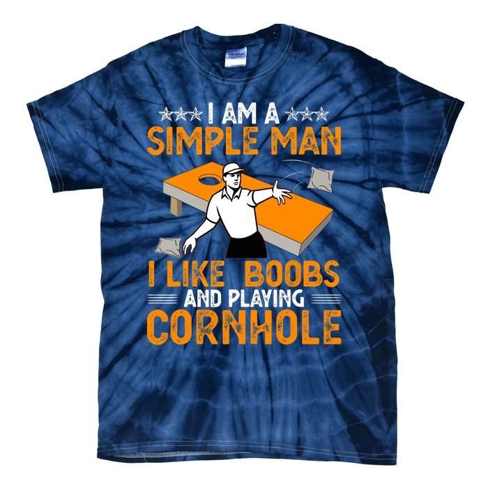 I Am A Simple Man I Like Boobs and Playing Cornhole Gift Tie-Dye T-Shirt