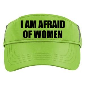 I Am Afraid Of Women Funny Adult Drive Performance Visor