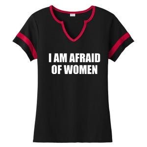 I Am Afraid Of Women Funny Ladies Halftime Notch Neck Tee