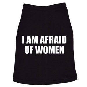 I Am Afraid Of Women Funny Doggie Tank