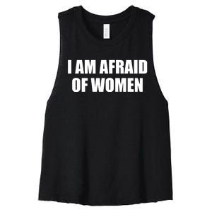 I Am Afraid Of Women Funny Women's Racerback Cropped Tank