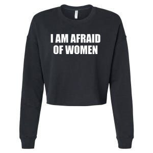 I Am Afraid Of Women Funny Cropped Pullover Crew