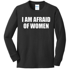 I Am Afraid Of Women Funny Kids Long Sleeve Shirt