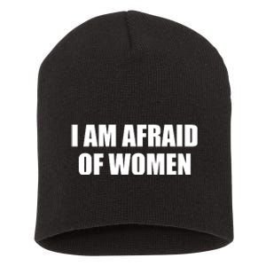 I Am Afraid Of Women Funny Short Acrylic Beanie