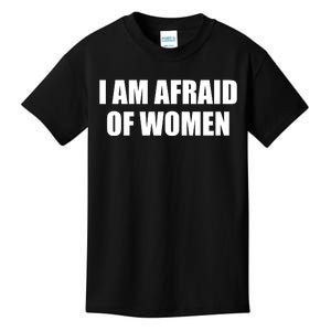 I Am Afraid Of Women Funny Kids T-Shirt