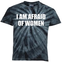 I Am Afraid Of Women Funny Kids Tie-Dye T-Shirt