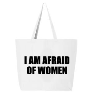 I Am Afraid Of Women Funny 25L Jumbo Tote