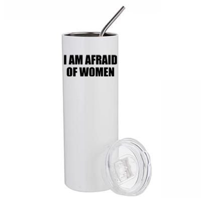 I Am Afraid Of Women Funny Stainless Steel Tumbler