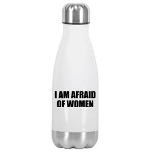 I Am Afraid Of Women Funny Stainless Steel Insulated Water Bottle