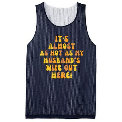 ItS Almost As Hot As My HusbandS Wife Out Here Mesh Reversible Basketball Jersey Tank