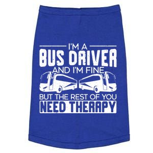 I Am A Bus Driver And I Am Fine Student Delivery Specialist Gift Doggie Tank