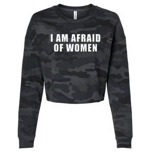 I Am Afraid Of Women Funny Cropped Pullover Crew