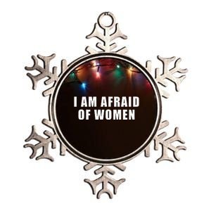 I Am Afraid Of Women Funny Metallic Star Ornament