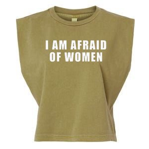 I Am Afraid Of Women Funny Garment-Dyed Women's Muscle Tee