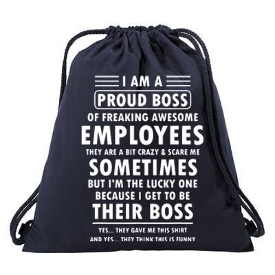 I Am A Proud Boss Of Freaking Awesome Employees Funny Boss Drawstring Bag