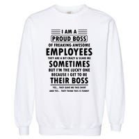 I Am A Proud Boss Of Freaking Awesome Employees Funny Boss Garment-Dyed Sweatshirt