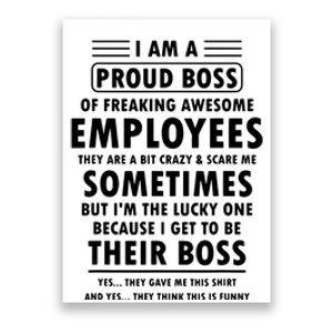 I Am A Proud Boss Of Freaking Awesome Employees Funny Boss Poster