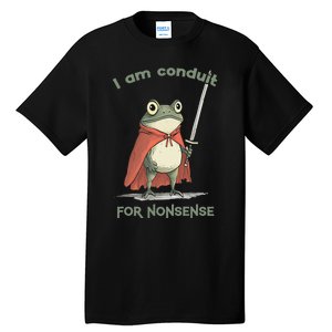 I Am A Conduit For Nonsense Funny Frog Tall T-Shirt