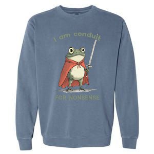 I Am A Conduit For Nonsense Funny Frog Garment-Dyed Sweatshirt