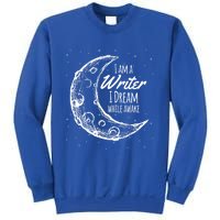 I Am A Writer I Dream While Awake Crescent Moon Gift Sweatshirt