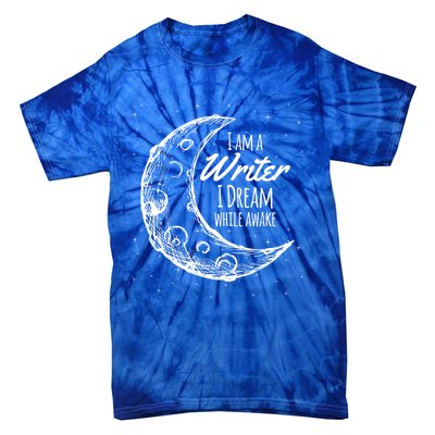 I Am A Writer I Dream While Awake Crescent Moon Gift Tie-Dye T-Shirt