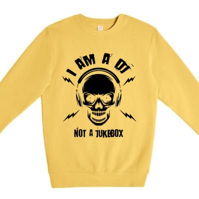 I Am A Dj Not A Jukebox Premium Crewneck Sweatshirt