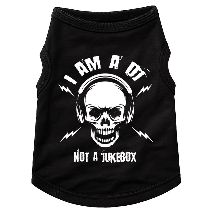 I Am A Dj Not A Jukebox Doggie Tank
