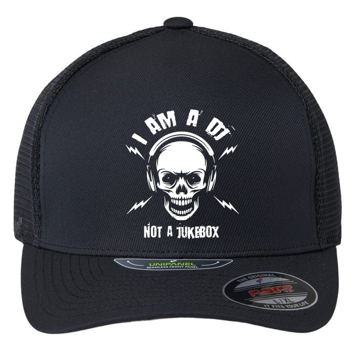 I Am A Dj Not A Jukebox Flexfit Unipanel Trucker Cap