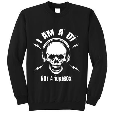 I Am A Dj Not A Jukebox Sweatshirt