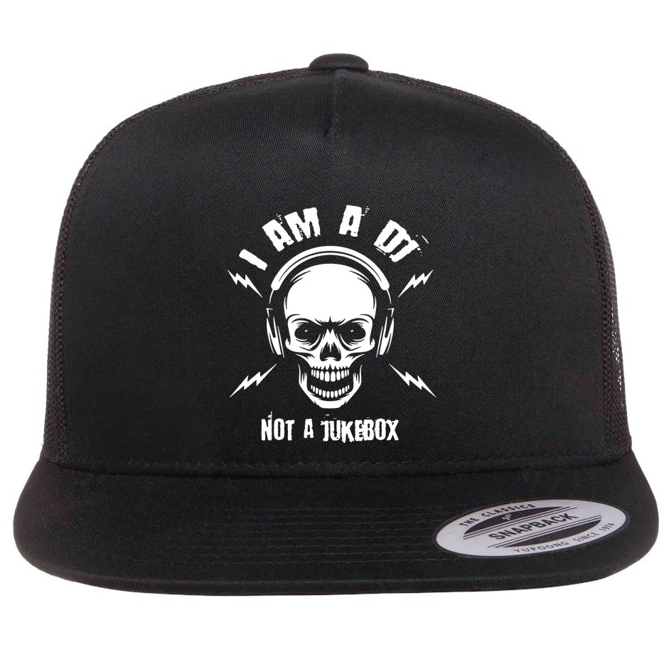 I Am A Dj Not A Jukebox Flat Bill Trucker Hat