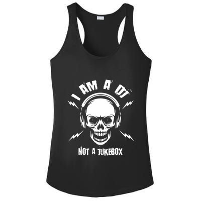 I Am A Dj Not A Jukebox Ladies PosiCharge Competitor Racerback Tank