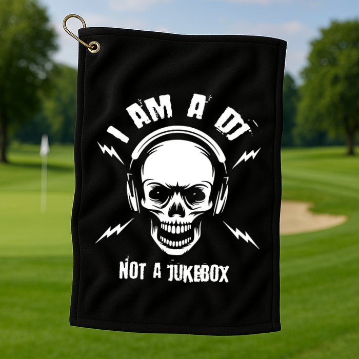 I Am A Dj Not A Jukebox Golf Towel