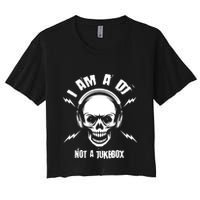 I Am A Dj Not A Jukebox Women's Crop Top Tee