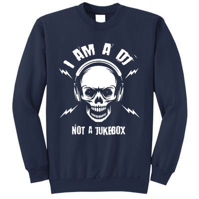 I Am A Dj Not A Jukebox Sweatshirt