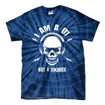 I Am A Dj Not A Jukebox Tie-Dye T-Shirt