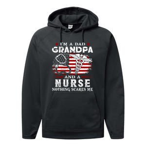 I Am A Dad Grandpa And A Nurse Nothing Scares Me Fathers Day Gift Performance Fleece Hoodie