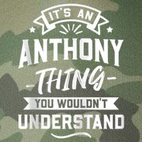 ItS An Anthony Thing You WouldnT Understand Forename Zip Hoodie Legacy Tie Dye Trucker Hat