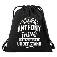 ItS An Anthony Thing You WouldnT Understand Forename Zip Hoodie Drawstring Bag