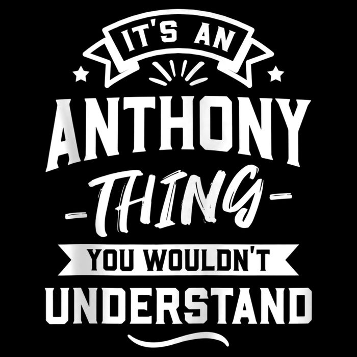 ItS An Anthony Thing You WouldnT Understand Forename Zip Hoodie Drawstring Bag