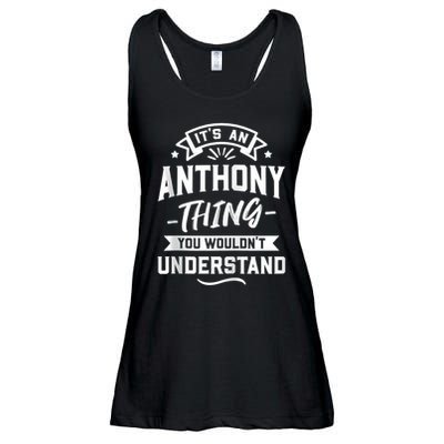 ItS An Anthony Thing You WouldnT Understand Forename Zip Hoodie Ladies Essential Flowy Tank
