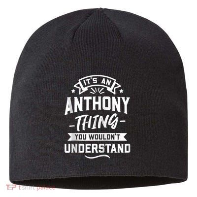ItS An Anthony Thing You WouldnT Understand Forename Zip Hoodie Sustainable Beanie