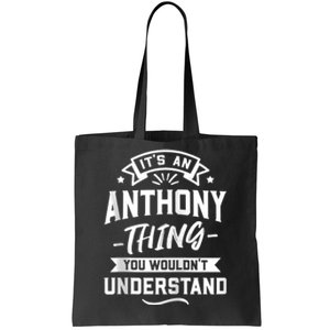 ItS An Anthony Thing You WouldnT Understand Forename Zip Hoodie Tote Bag