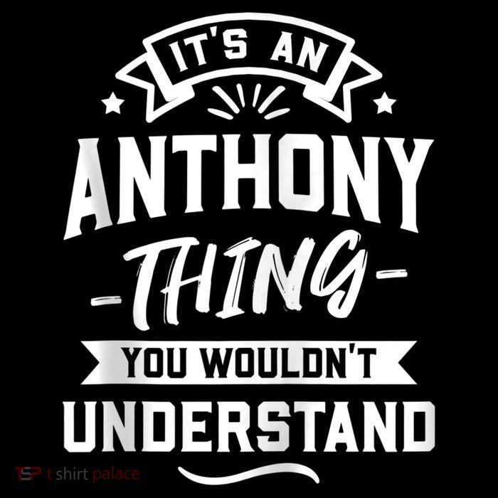 ItS An Anthony Thing You WouldnT Understand Forename Zip Hoodie Poster