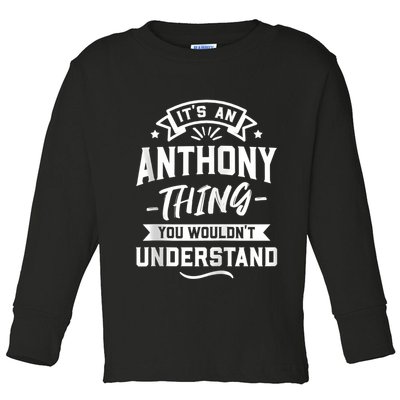 ItS An Anthony Thing You WouldnT Understand Forename Zip Hoodie Toddler Long Sleeve Shirt