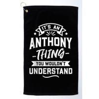 ItS An Anthony Thing You WouldnT Understand Forename Zip Hoodie Golf Towel