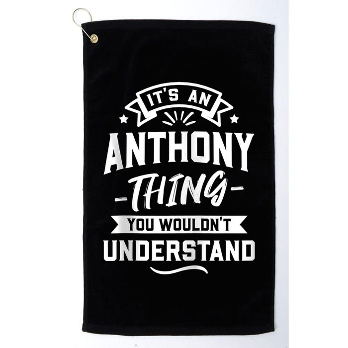ItS An Anthony Thing You WouldnT Understand Forename Zip Hoodie Golf Towel